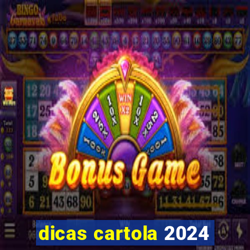 dicas cartola 2024